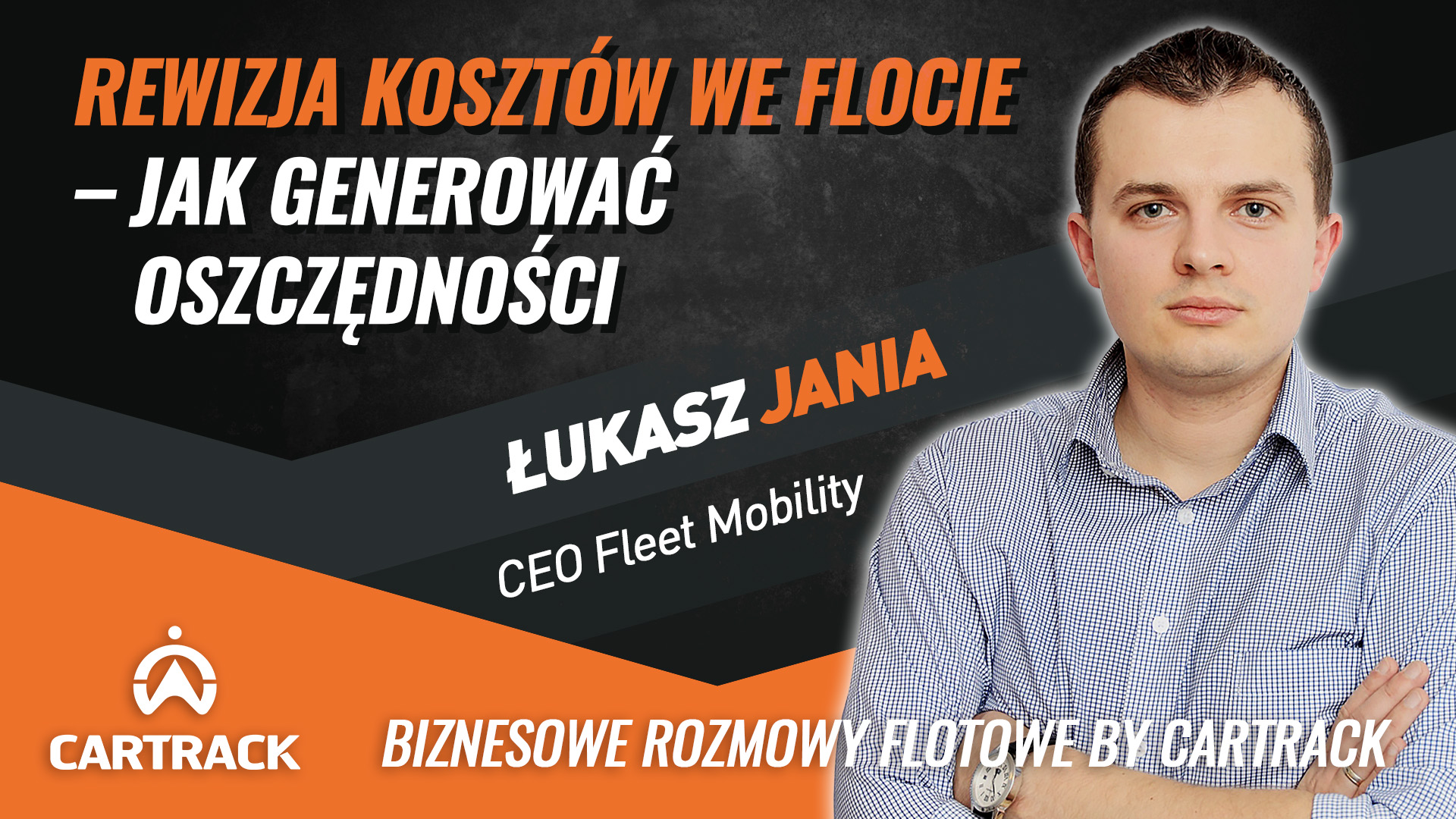 Koszty floty: rewizja – Łukasz Jania, Fleet Mobility.