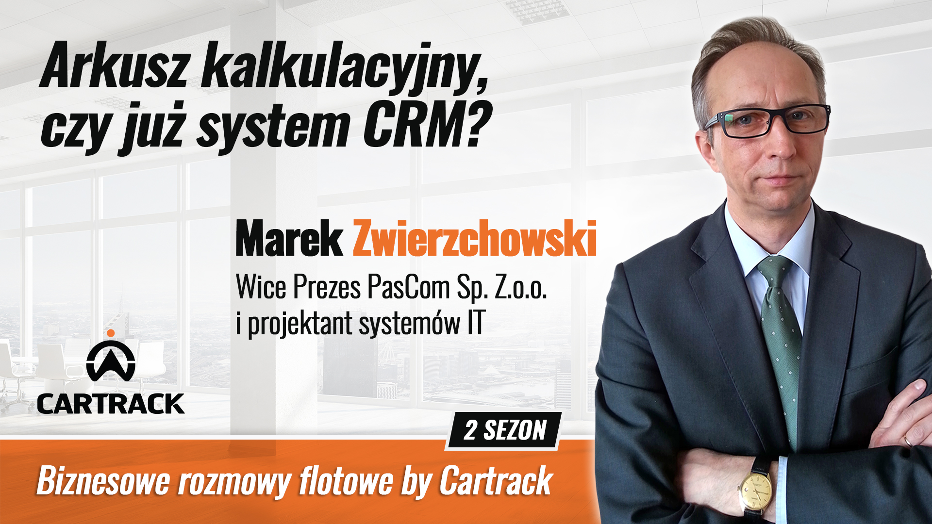 Marek Zwierzchowski opowiada o systemach CRM we Flocie podcast cartrack polska