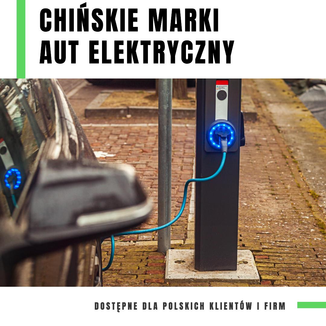 chińskie elektryki, chińskie auta elektryczne, chińskie marki aut elektrycznych