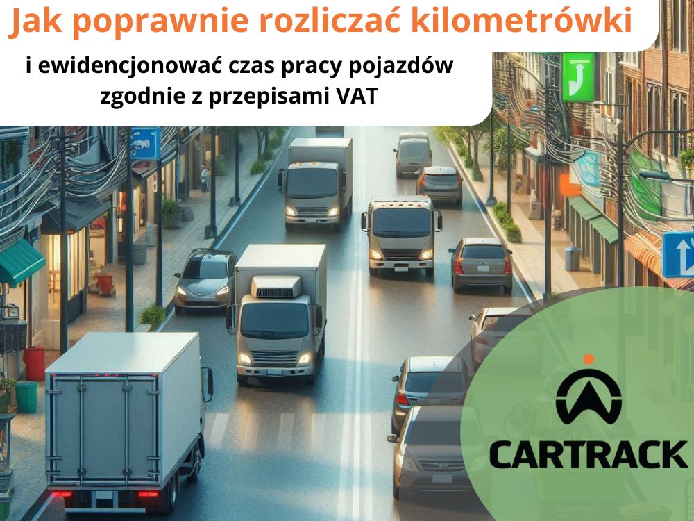 Poradnik dla przedsiębiorcy: jak poprawnie rozliczać kilometrówka i ewidencjonować czas pracy pojazdów zgodnie z przepisami VAT